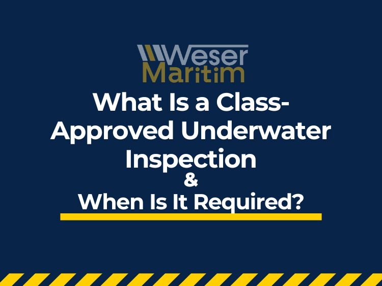 Banner image for Weser Maritim explaining what a class-approved underwater inspection is and when it is required.