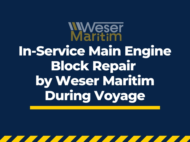 Weser Maritim banner highlighting in-service main engine block repair performed during active vessel voyage.